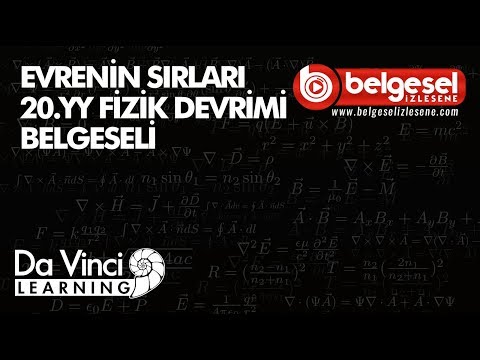 Evrenin Sırları 20 Yüzyıl Fizik Devrimi Belgeseli - Türkçe Dublaj