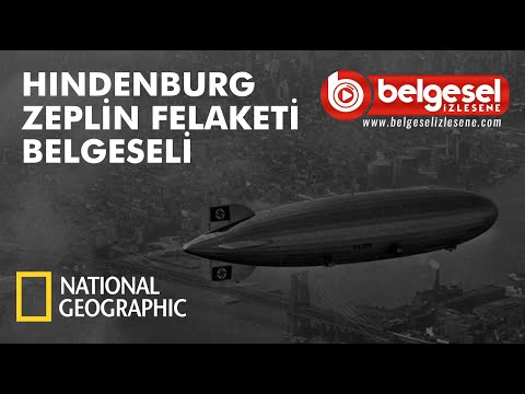 Hindenburg Zeplin Felaketi Ve Hidrojen Belgeseli - Türkçe Dublaj